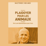 Plaidoyer pour les animaux : vers une bienveillance pour tous