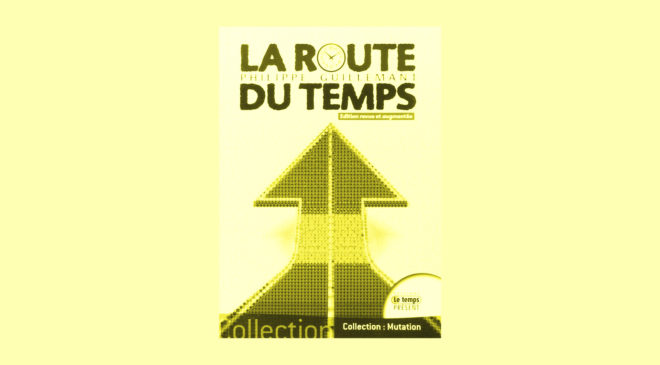 “La Route du Temps” de Philippe Guillemant